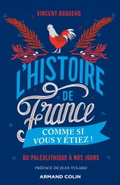 L Histoire de France comme si vous y étiez !