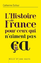 L Histoire de France pour ceux qui n aiment pas ça