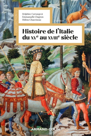 Histoire de l'Italie du XVe au XVIIIe siècle - Delphine Carrangeot - Emmanuelle Chapron - Hélène Chauvineau
