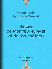 Histoire de Montreuil-sur-Mer et de son château