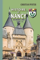 Histoire de Nancy (Tome I-a)