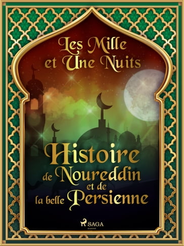 Histoire de Noureddin et de la belle Persienne - ONE THOUSAND - One Nights