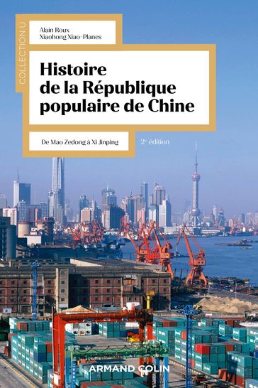 Histoire de la République Populaire de Chine - 2e éd. - Alain Roux - Xiaohong Xiao-Planes