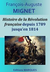 Histoire de la Révolution française depuis 1789 jusqu en 1814