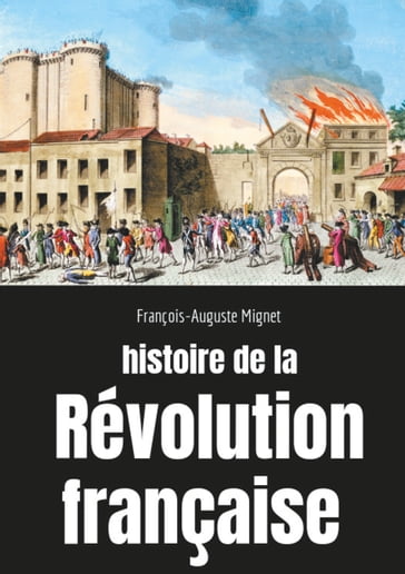 Histoire de la Révolution française - François-Auguste Mignet