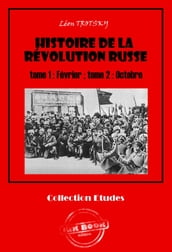 Histoire de la Révolution russe tome 1 : Février ; tome 2 : Octobre [édition intégrale revue et mise à jour]