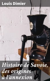 Histoire de Savoie, des origines à l annexion