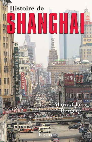 Histoire de Shanghai - Marie-Claire Bergère