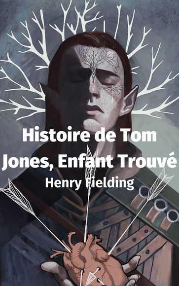 Histoire de Tom Jones, Enfant Trouvé - Henry Fielding