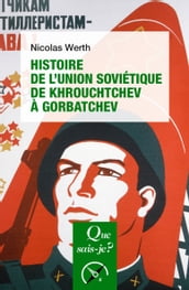 Histoire de l Union soviétique de Khrouchtchev à Gorbatchev (1953-1991)