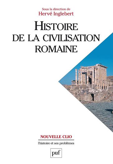 Histoire de la civilisation romaine - Hervé Inglebert