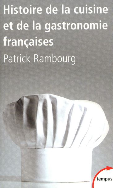 Histoire de la cuisine et de la gastronomie francaises - Patrick RAMBOURG