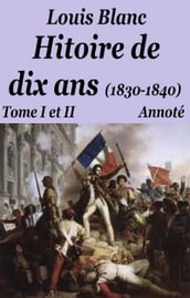 Histoire de dix ans (1830-1840) Tome I et II