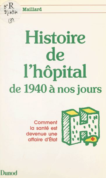 Histoire de l'hôpital, de 1940 à nos jours - Christian Maillard