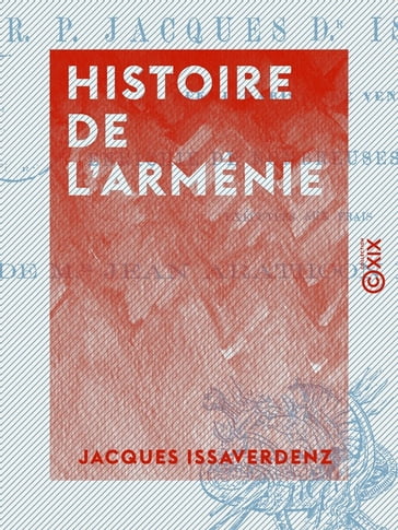 Histoire de l'Arménie - Jacques Issaverdenz