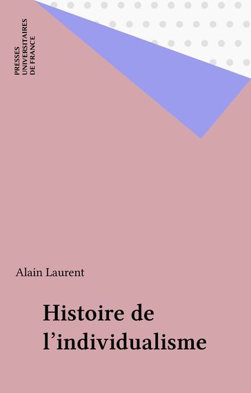 Histoire de l'individualisme - Alain Laurent