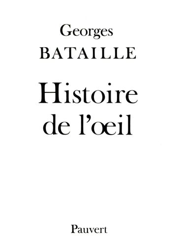 Histoire de l'oeil - Georges Bataille