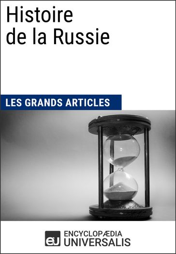 Histoire de la Russie - Encyclopaedia Universalis - Les Grands Articles