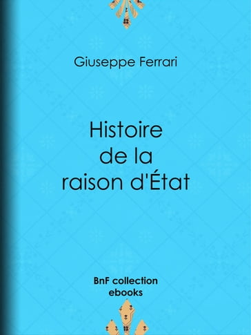 Histoire de la raison d'État - Giuseppe Ferrari