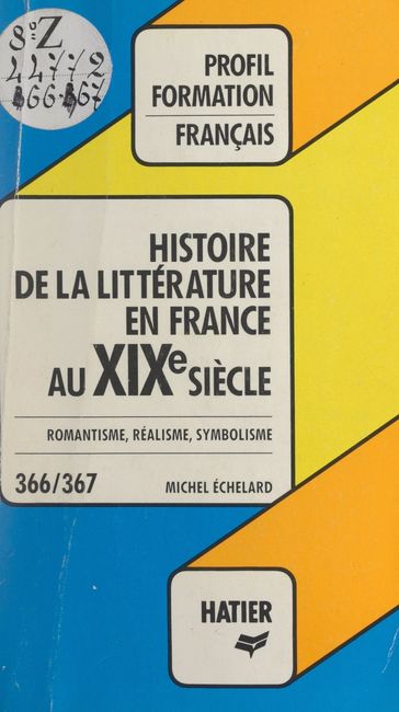 Histoire de la littérature française au XIXe siècle - Georges Décote - Michel Échelard