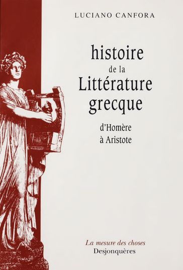 Histoire de la littérature grecque d'Homère à Aristote - Luciano Canfora