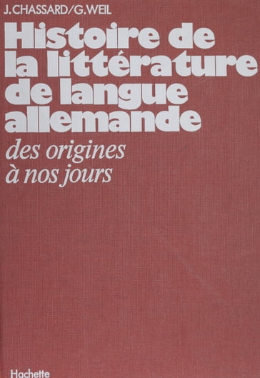 Histoire de la littérature de langue allemande - Gonthier Weil - Jean Chassard