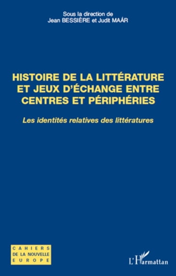 Histoire de la littérature et jeux d'échange entre centres et périphéries - Judit Maar