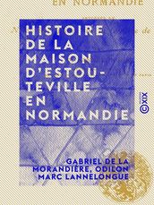 Histoire de la maison d Estouteville en Normandie