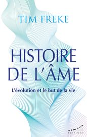 Histoire de l âme - L évolution et le but de la vie