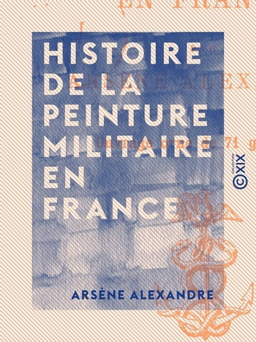 Histoire de la peinture militaire en France - Arsène Alexandre
