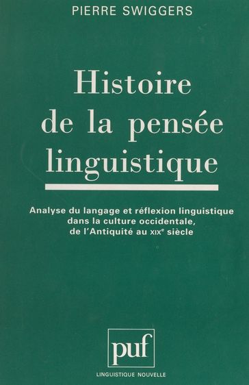 Histoire de la pensée linguistique - Guy Serbat - Irène Tamba - Pierre Swiggers