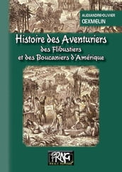 Histoire des Aventuriers, des Flibustiers et des Boucaniers d