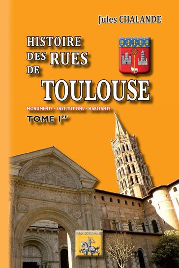 Histoire des Rues de Toulouse (Tome Ier) - Jules Chalande