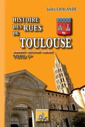 Histoire des Rues de Toulouse (Tome Ier)