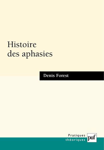 Histoire des aphasies - Denis Forest
