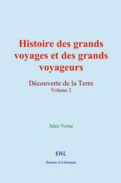 Histoire des grands voyages et des grands voyageurs