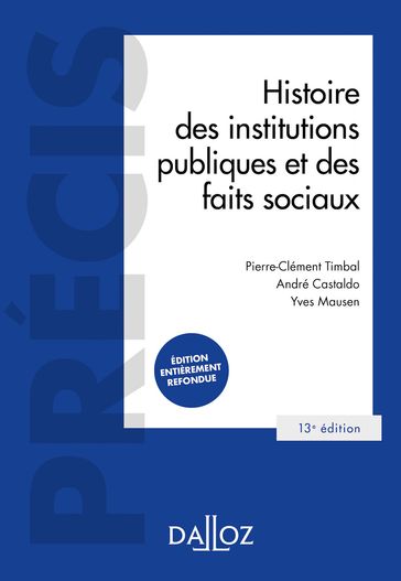 Histoire des institutions publiques et des faits sociaux. 13e éd. - Pierre-Clément Timbal - André Castaldo - Yves Mausen