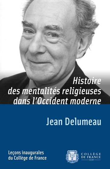 Histoire des mentalités religieuses dans l'Occident moderne - Jean Delumeau