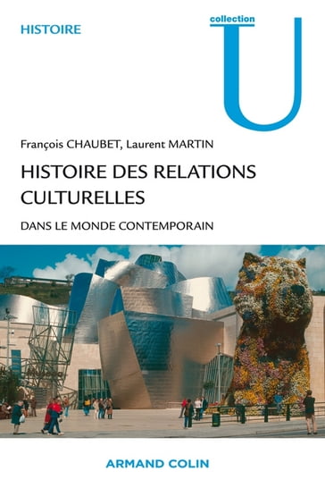 Histoire des relations culturelles dans le monde contemporain - François Chaubet - Laurent Martin