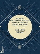 Histoire des sciences occultes depuis l antiquité jusqu à nos jours