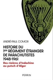 Histoire du 1er Régiment Étranger de Parachutistes 1948-1961 - Des rizières d Indochine au putsch d Alger