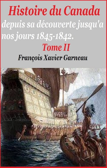 Histoire du Canada T II - FRANÇOIS XAVIER GARNEAU