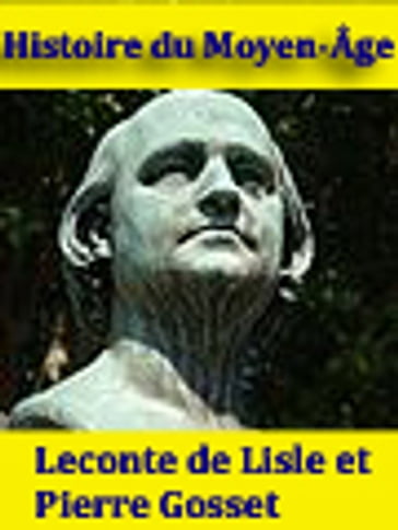 Histoire du Moyen-Âge - Leconte de Lisle - Pierre Gosset