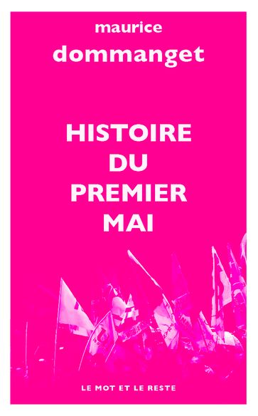 Histoire du Premier Mai - Charles JACQUIER - Maurice Dommanget