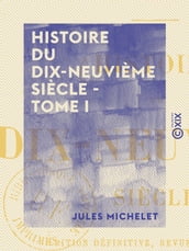 Histoire du dix-neuvième siècle - Tome I - Directoire - Origine des Bonaparte