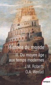 Histoire du monde - tome 2 dU Moyen Age aux Temps modernes