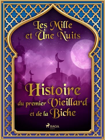 Histoire du premier Vieillard et de la Biche - ONE THOUSAND - One Nights