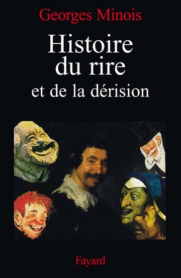 Histoire du rire et de la dérision - Georges Minois