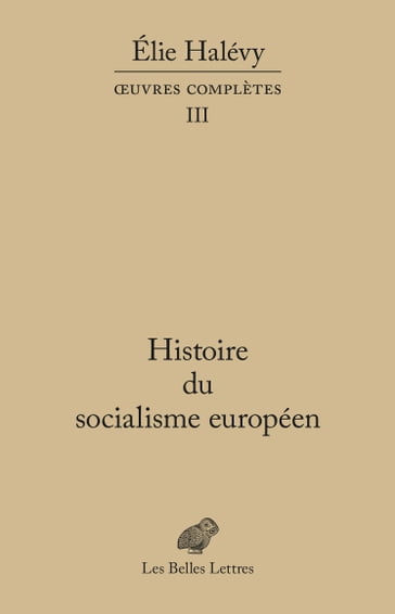 Histoire du socialisme européen - Marc Lazar - Élie Halévy