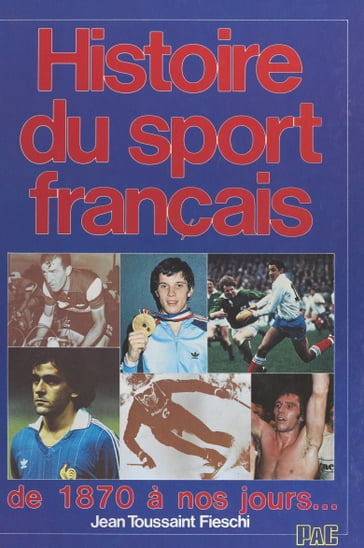 Histoire du sport français - Francis Le Goulven - Jean Toussaint Fieschi